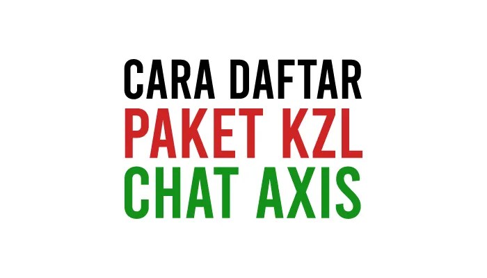 Cara daftar paket kzl chat axis 2021