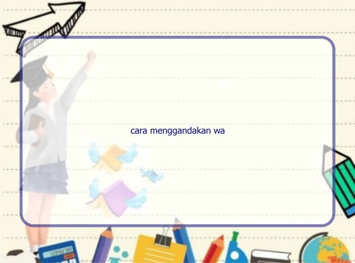 Cara menggandakan wa